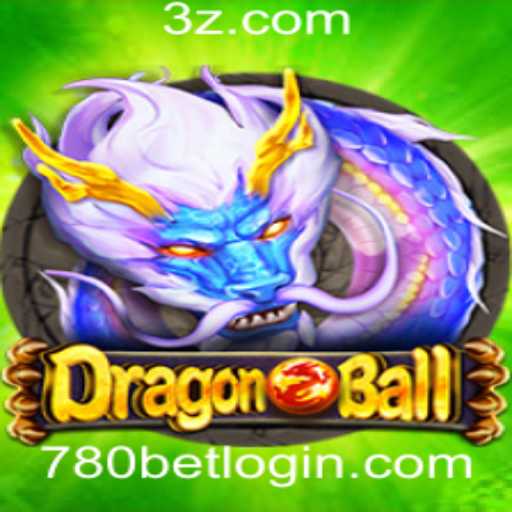 Explorando o Jogo DragonBall e a Plataforma 780bet: Regras e Aventuras